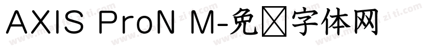 AXIS ProN M字体转换